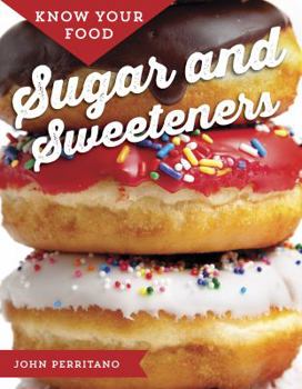 Hardcover Know Your Food: Sugar and Sweeteners Book