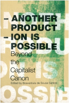 Paperback Another Production Is Possible: Beyond the Capitalist Canon Book