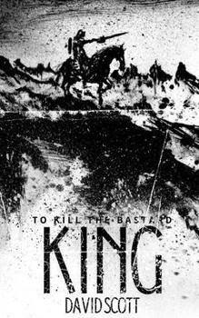 To Kill the Bastard King