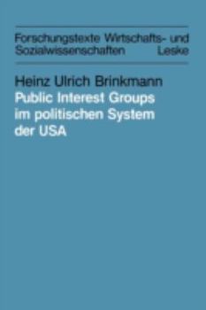 Public Interest Groups Im Politischen System Der USA: Organisierbarkeit Und Einflusstechniken