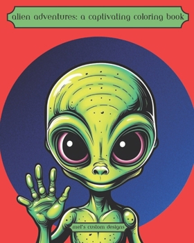 Paperback Alien Adventures: A Captivating Coloring Book