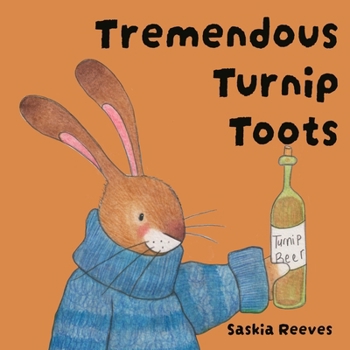 Tremendous Turnip Toots: A Funny Children's Picture Book About Dads, Family and Very Big Bunny Toots (Comfort Corner)