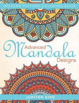 Paperback Advanced Mandala Designs: Modern Pattern Coloring Book