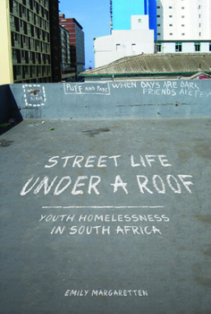 Street Life under a Roof: Youth Homelessness in South Africa - Book  of the Interpretations of Culture in the New Millennium