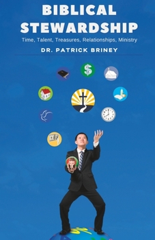 Paperback Biblical Stewardship: Time, Talents, Treasures, Relationships, Ministry Book