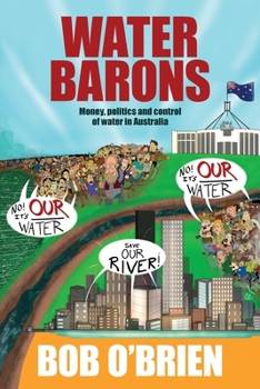 Paperback Water Barons: Money, politics and control of water in Australia Book