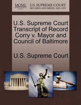Paperback U.S. Supreme Court Transcript of Record Corry V. Mayor and Council of Baltimore Book