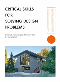 Paperback Critical Skills for Solving Design Problems: Useful Tips from Architects in Practice Book