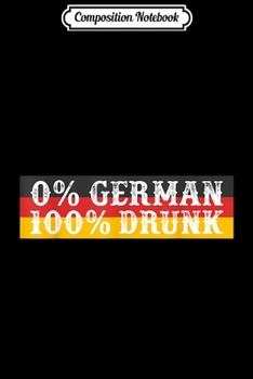 Composition Notebook: Oktoberfes 0% German 100% Drunk Beer  Journal/Notebook Blank Lined Ruled 6x9 100 Pages