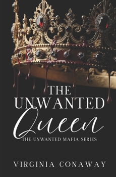 Paperback The Unwanted Queen: The Unwanted Mafia Series Book