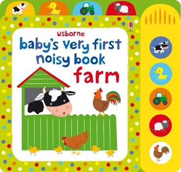 Baby's Very First Noisy Farm - Book  of the Baby's Very First Books