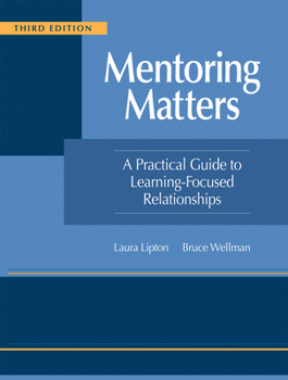 Paperback Mentoring Matters: A Practical Guide to Learning-Focused Relationships, Third Edition(establish a Learning-Focused Mentor-Teacher Relatio Book