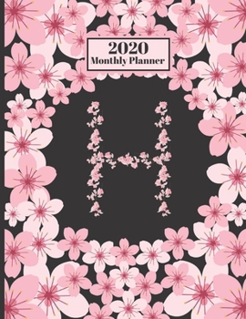 Paperback 2020 Monthly Planner: Personalized Monogram Initial H Letter H Appointment Calendar Organizer And Journal For Writing Cherry Blossoms Design Book