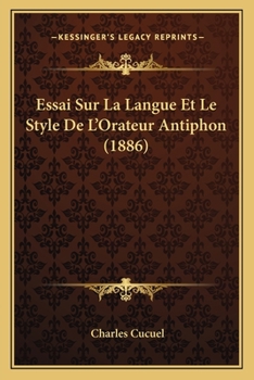 Paperback Essai Sur La Langue Et Le Style De L'Orateur Antiphon (1886) [French] Book