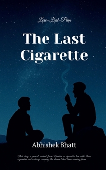 Paperback The Last Cigarette: Love-Lust-Pain Book