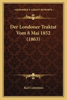 Paperback Der Londoner Traktat Vom 8 Mai 1852 (1863) [German] Book