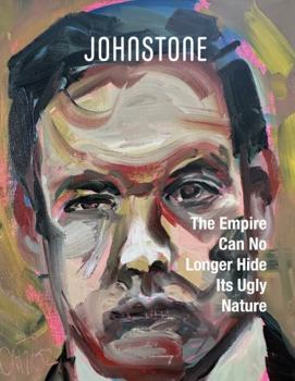 The Empire Can No Longer Hide Its Ugly Nature: JOHNSTONE April 26