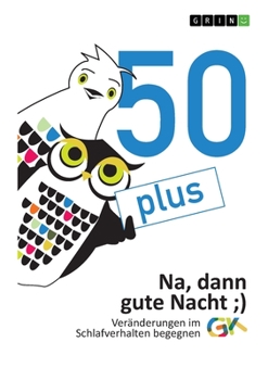 Paperback 50plus. Na, dann gute Nacht: Veränderungen im Schlafverhalten begegnen [German] Book