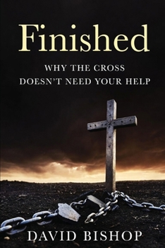 Paperback Finished: Why the Cross Doesn't Need Your Help Book