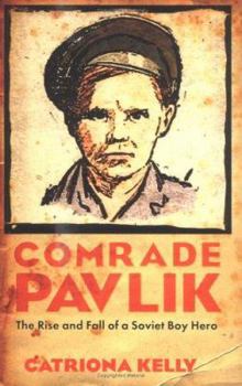 Hardcover Comrade Pavlik : The Rise and Fall of a Soviet Boy Hero Book