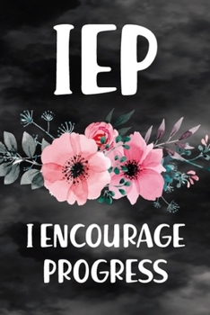 Paperback IEP I Encourage Progress: Special Education Teacher Gifts, Teacher Appreciation Gift, Christmas Present, Professor Birthday, Planner Organizer Book