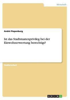 Paperback Ist das Stadtstaatenprivileg bei der Einwohnerwertung berechtigt? [German] Book
