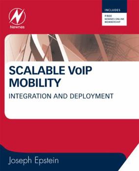 Paperback Scalable VoIP Mobility: Integration and Deployment Book