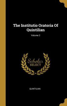 Hardcover The Institutio Oratoria Of Quintilian; Volume 2 Book