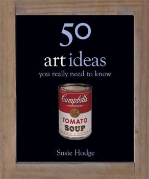 50 Art Ideas You Really Need to Know - Book  of the 50 Ideas You Really Need to Know