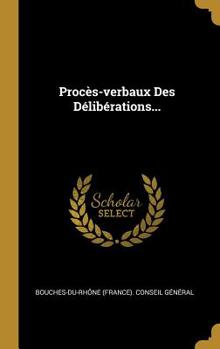 Hardcover Procès-verbaux Des Délibérations... [French] Book
