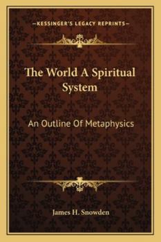 Paperback The World A Spiritual System: An Outline Of Metaphysics Book