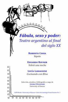 Paperback Fábula, sexo y poder: Teatro argentino al final del siglo XX [Spanish] Book