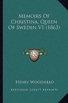 Paperback Memoirs Of Christina, Queen Of Sweden V1 (1863) Book