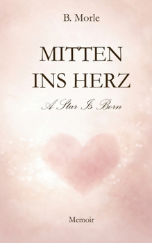 Paperback Mitten ins Herz: A Star Is Born [German] Book
