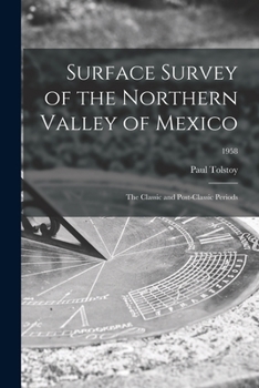 Paperback Surface Survey of the Northern Valley of Mexico: the Classic and Post-classic Periods; 1958 Book