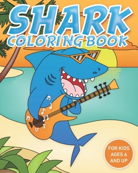 Paperback Shark Coloring Book: for Kids Ages 6 and Up Book