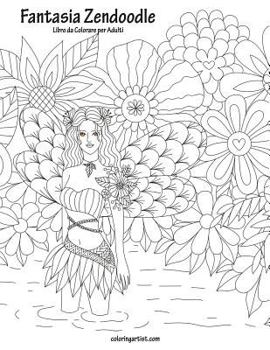Paperback Fantasia Zendoodle Libro da Colorare per Adulti 1 [Italian] Book