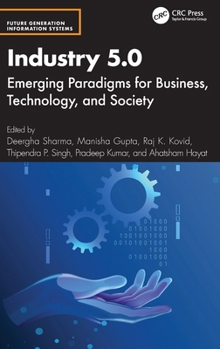 Hardcover Industry 5.0: Emerging Paradigms for Business, Technology, and Society Book