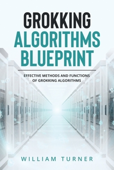 Paperback Grokking Algorithm Blueprint: Effective Methods and Functions of Grokking Algorithms Book