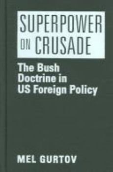 Paperback Superpower on Crusade: The Bush Doctrine in US Foreign Policy Book