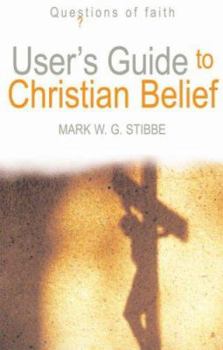 Paperback User's Guide to Christian Belief: Questions of Faith Book