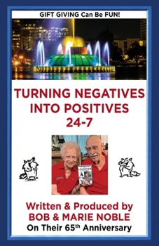 Paperback Turning Negatives Into Positives: 24-7 Book