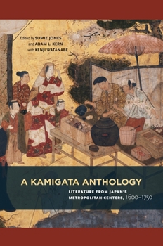 Paperback A Kamigata Anthology: Literature from Japan's Metropolitan Centers, 1600-1750 Book