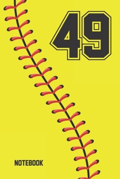 Paperback 49 Notebook: Softball Jersey Number 49 Forty Nine For All Players Coaches And Fans - Blank Lined Notebook And Journal - 6x9 Inch 12 Book