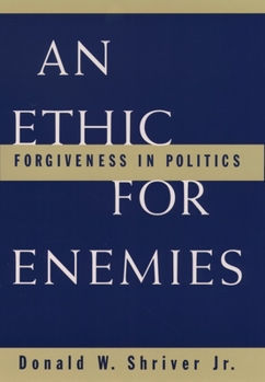 Paperback An Ethic for Enemies: Forgiveness in Politics Book