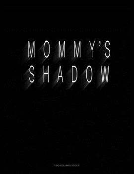 Paperback Mommy's Shadow: Unruled Composition Book