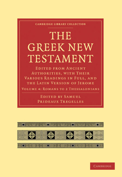 Paperback The Greek New Testament: Edited from Ancient Authorities, with Their Various Readings in Full, and the Latin Version of Jerome Book
