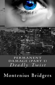 Paperback Permanent Damage (Part 1): Deadly Twist Book