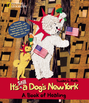 Hardcover It's Still a Dog's New York: A Book of Healing Book