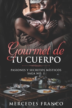 Paperback Gourmet de tu Cuerpo. Pasiones y Secretos Místicos Saga No. 1 [Spanish] Book
